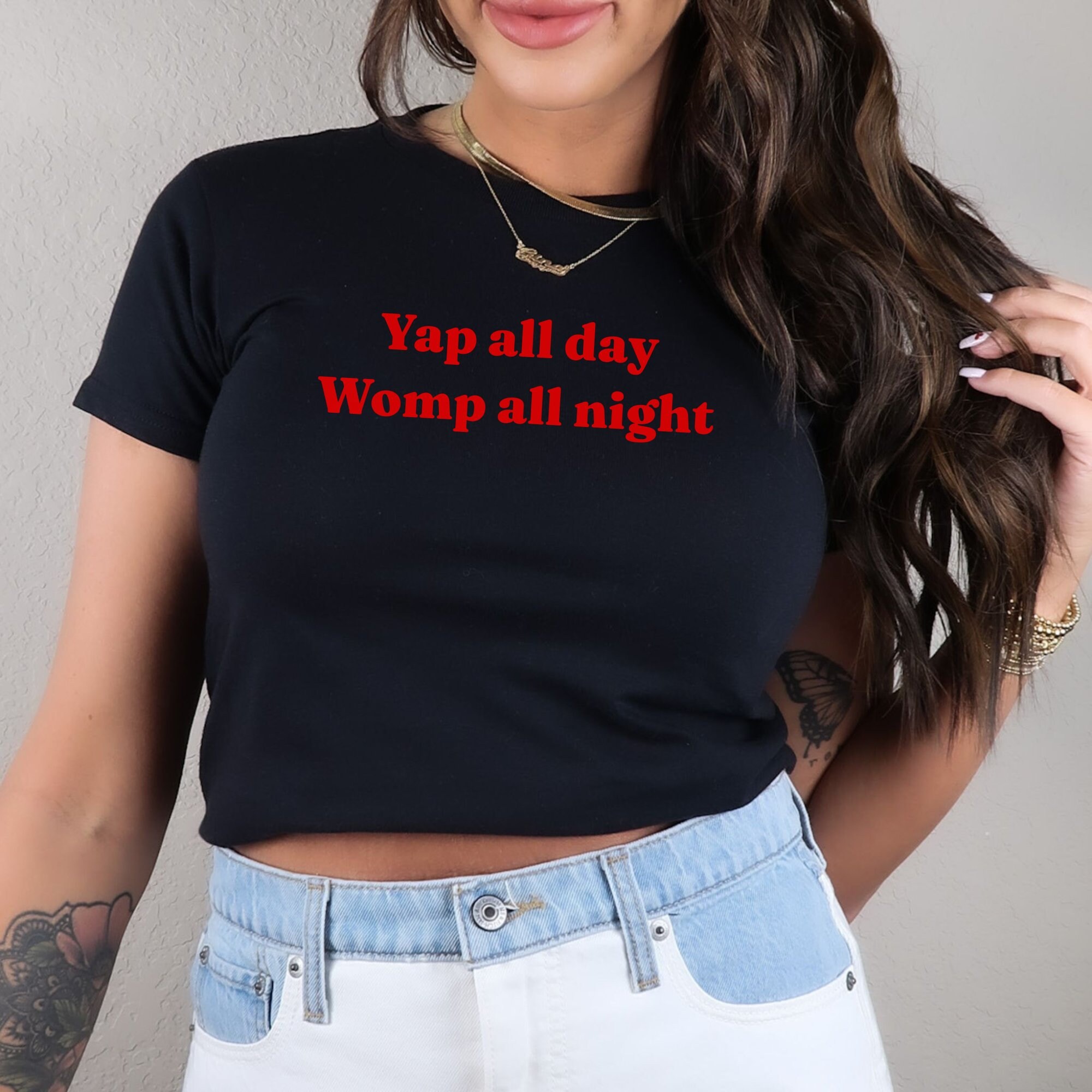 Yap All Day Womp All Night  Baby Tee Y2K Crop Top Downtown Girl Ironic Shirt Funny Baby Tee 90s Slogan Tshirt Graphic Shirts That Go Hard