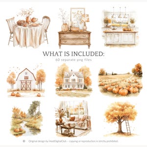 May include: Watercolor illustrations of autumn scenes, including a dining table, dresser, kitchen, barn, house, pumpkin patch, river, living room, and tree. The text "WHAT IS INCLUDED: 60 separate png files" is also included.