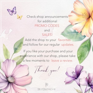 May include: A pink and purple floral background with text that reads "Check shop announcements for additional PROMO CODES and SALES! Add the shop to your favorites and follow for our regular updates. If you like your purchase and your experience with our shop, please take a few moments to leave a review. Thank you! HEAT DIGITAL CLUB"