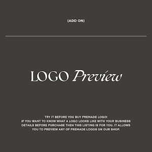 Könnte beinhalten: Eine schwarz-weiße Textgrafik, die "LOGO Preview" sagt, wobei das Wort "Preview" in einer kursiven Schriftart geschrieben ist. Der Text befindet sich auf einem dunkelgrauen Hintergrund. Der Text darunter lautet: "TRY IT BEFORE YOU BUY PREMADE LOGO! IF YOU WANT TO KNOW WHAT A LOGO LOOKS LIKE WITH YOUR BUSINESS DETAILS BEFORE PURCHASE THEN THIS LISTING IS FOR YOU. IT ALLOWS YOU TO PREVIEW ANY OF PREMADE LOGOS ON OUR SHOP."