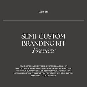 Könnte beinhalten: Eine schwarz-weiße Textgrafik auf einem dunkelgrauen Hintergrund. Der Text lautet "(ADD ON)" "SEMI-CUSTOM BRANDING KIT Preview" "TRY IT BEFORE YOU BUY SEMI-CUSTOM BRANDING KIT! WANT TO SEE HOW THE SEMI-CUSTOM BRANDING KIT WILL LOOK WITH YOUR BUSINESS DETAILS BEFORE PURCHASE THEN THIS LISTING IS FOR YOU. IT ALLOWS YOU TO PREVIEW ANY SEMI-CUSTOM BRANDING KIT ON OUR SHOP."