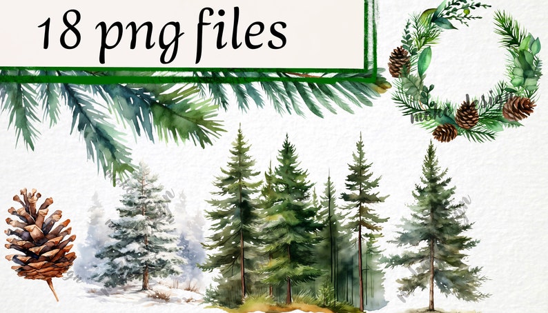 May include: Watercolor illustrations of pine trees, pine cones, and a wreath. The pine trees are green and some have snow on them. The pine cones are brown and the wreath is green with pine needles and pine cones.