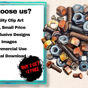 May include: A digital illustration of a pile of rusty nuts and bolts. The image is a watercolor painting with a white background. The text "Why choose us?" is in a black box with a turquoise border. The text "Highest-Quality Clip Art", "Great Value, Small Price", "Original Exclusive Designs", "Transparent Images", "Free for Commercial Use", and "Instant Digital Download" is in black text. The text "BUY 2 GET +2 FREE" is in red text on a black circle with a white border. The text "MOKODE" is in black text with a white outline.