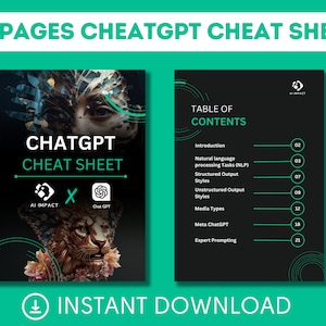 May include: A black and green digital cheat sheet with the title "ChatGPT Cheat Sheet" and a table of contents listing 21 pages of information about ChatGPT, including topics like natural language processing, structured output styles, media types, and expert prompting.