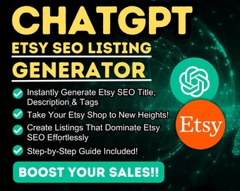 ChatGPT Etsy SEO Listing Prompt, How to Use ChatGPT, Digital Download AI Generator, ChatGPT Prompts for Etsy, Openai ChatGPT Etsy Generator