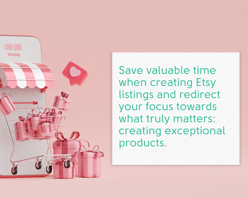 May include: A pink smartphone with a striped awning and a shopping cart filled with pink gift boxes. The phone screen displays "09:00 Monday". Text on a white card reads: "Save valuable time when creating Etsy listings and redirect your focus towards what truly matters: creating exceptional products."