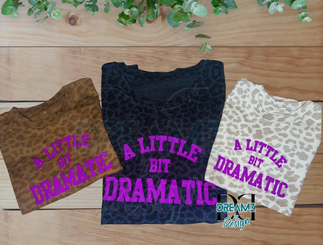 A Little Bit Dramatic Shirt Inspired by mean Girls Movie - Etsy
