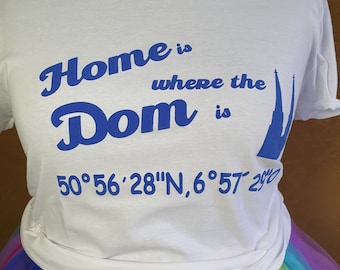 Gr XL- Home is where the Dom is - T-Shirt weiß-  Karneval Fasching -