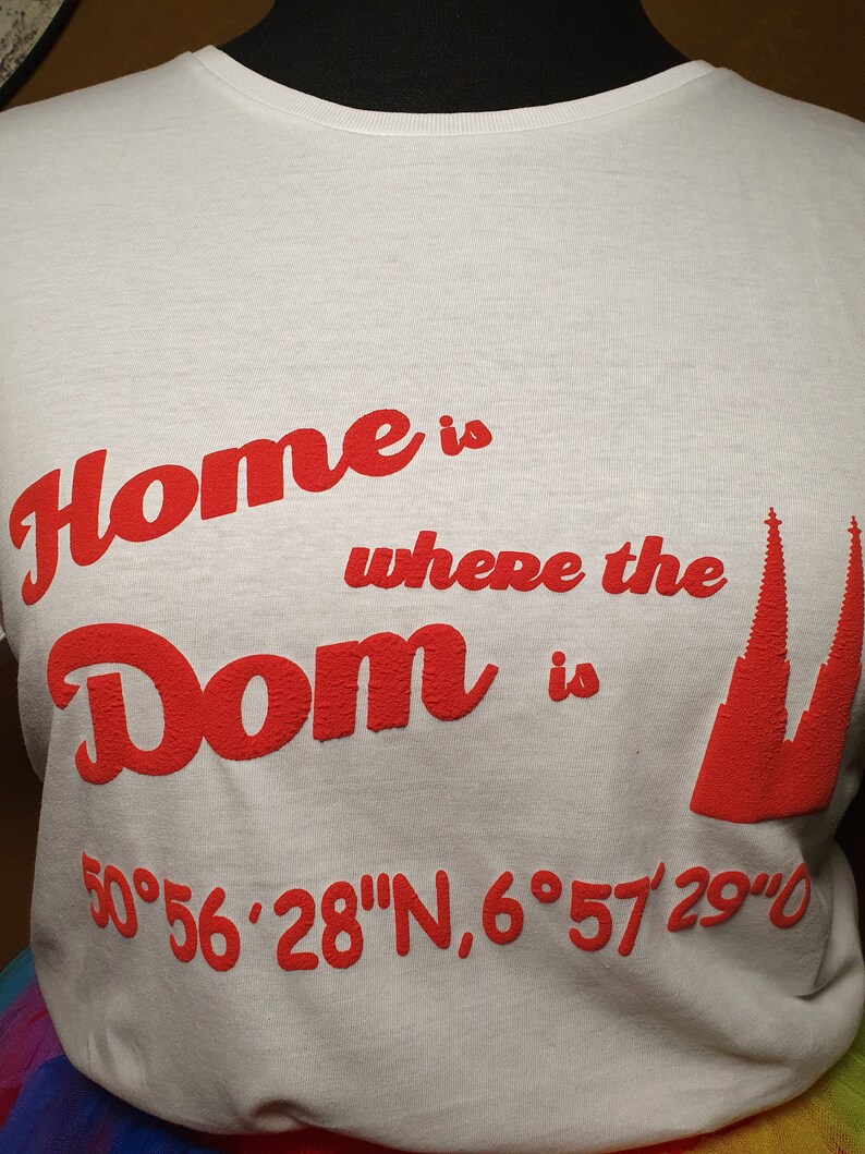 La maison est là où se trouve le Dom T-Shirt rut un wieß Carnaval Carnaval image 4