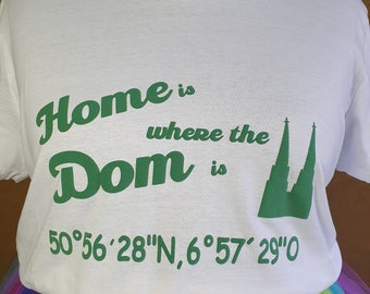 Gr 3XL- Home is where the Dom is - T-Shirt weiß-  Karneval Fasching -