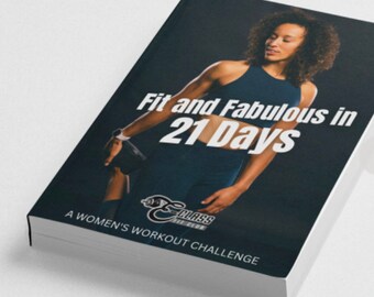 Fit and Fabulous in 21 Days A Women's Workout Challenge