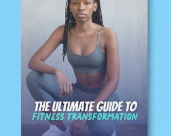 The Ultimate Guide to Fitness Transformation