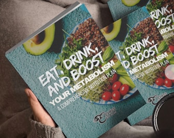 Eat, Drink and Boost Your Metabolism. A comprehensive nutrition plan