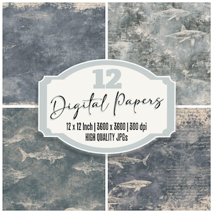 May include: A collection of 12 digital papers featuring shark illustrations on textured blue and grey backgrounds with vintage script overlays. The central label displays the text 12 Digital Papers, 12 x 12 Inch, 3600 x 3600, 300 dpi, HIGH QUALITY JPGs.