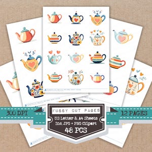 May include: Watercolor illustrations of teapots in various designs, including floral, striped, and heart motifs, are displayed on several sheets of paper. The image includes text that reads "Fussy Cut Pages", "US Letter & A4 Sheets", "Inc. JPG + PNG Clipart", and "48 PCS".