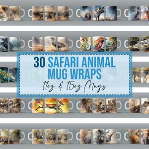 May include: A collection of white ceramic mugs featuring safari animal designs. The mugs display images of lions, elephants, zebras, and other wildlife. The text on the image reads "30 Safari Animal Mug Wraps 11oz & 15oz Mugs."
