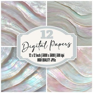 May include: A digital art collection featuring 12 high-quality JPGs. The image showcases four sections of iridescent, pearlescent textures in shades of white, pink, and blue. The text reads "12 Digital Papers, 12 x 12 Inch | 3600 x 3600 | 300 dpi, HIGH QUALITY JPGs."