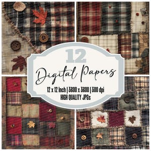 May include: Twelve digital papers featuring a patchwork quilt design with various shades of red, green, blue, and brown plaid patterns. The papers are 12 inches by 12 inches and 300 dpi.