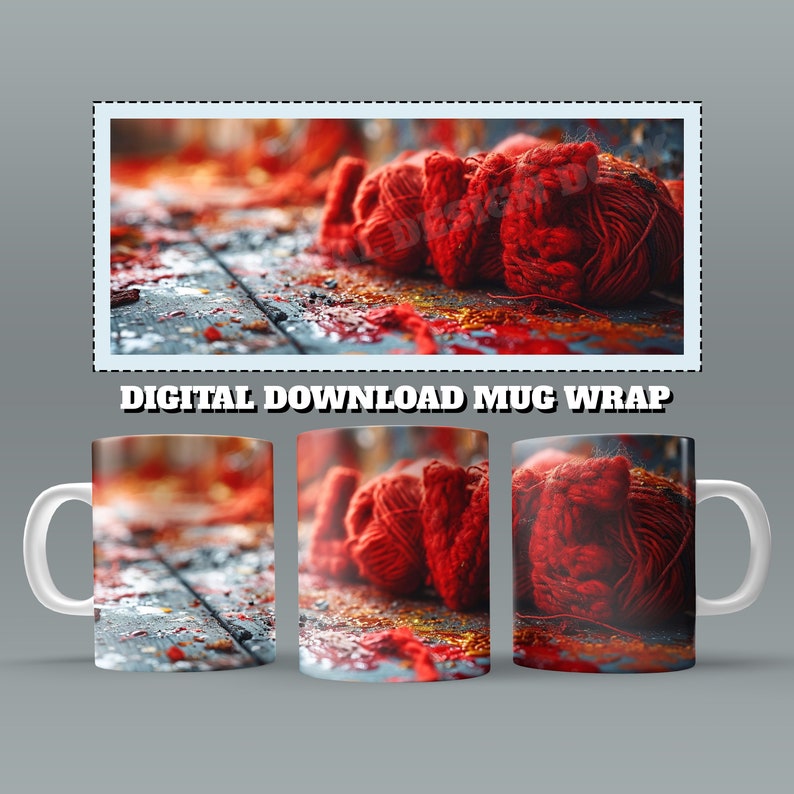 May include: A digital download mug wrap design featuring a close-up of red yarn balls on a wooden surface with red paint splatters.