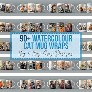 May include: A collection of 90+ watercolour cat mug wraps in 11oz and 15oz sizes. The mugs feature various cat designs, including cats wearing hats, cats in costumes, and cats in everyday scenes.