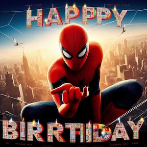 May include: A digital illustration of Spider-Man in a red and blue suit, with a cityscape background. The words "HAPPY BIRTHDAY" are displayed in colourful, block-letter style, with the letters appearing to be lit by candles. The overall theme is a birthday celebration.