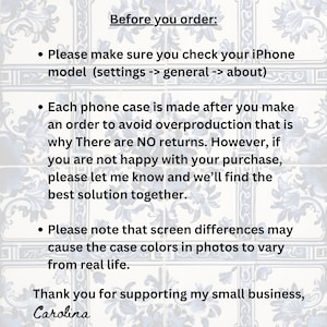 May include: Text on a decorative background reads "Before you order:" followed by instructions about iPhone model compatibility and return policies. The text also thanks customers for supporting a small business, signed "Carolina."