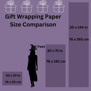 May include: A size comparison chart for gift wrapping paper. The chart shows three different sizes: 30 x 20 inches, 30 x 72 inches, and 30 x 144 inches. A silhouette of a person wearing a witch hat is included for scale.