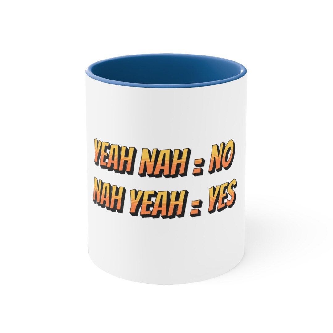 Yeah Nah Nah Yeah Coffee Mug 11oz 330ml Australian Coffee Etsy Australia
