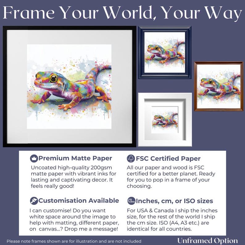 May include: A colorful lizard art print in a variety of frames. The lizard is depicted with vibrant watercolor-style paint. The text "Frame Your World, Your Way" is at the top. The print is available in inches, cm, or ISO sizes.
