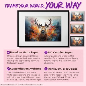 May include: A framed print of a watercolor painting of a stag with large antlers. The stag is standing in a colorful, abstract background. The print is available in different sizes and paper types. "Frame your world, your way" is written at the top of the image.