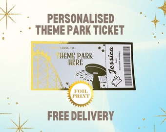 Theme Park Ticket| Personalised | Gold Foil | Printed | Thorpe Park | Alton Towers | Chessington | Christmas | Legoland | Peppa Pig World