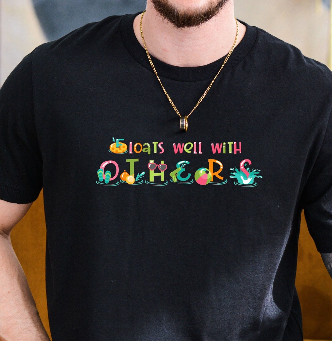 Floats Well With Others Shirt, Swimming Pool Shirt, Floaty Shirt, Pool