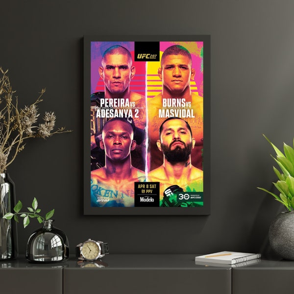 UFC 287 Pereira vs. Adesanya, Burns vs. Masvidal Poster Wall Art Frame | High Quality | HD Photo | 4K Picture | All Sizes Available