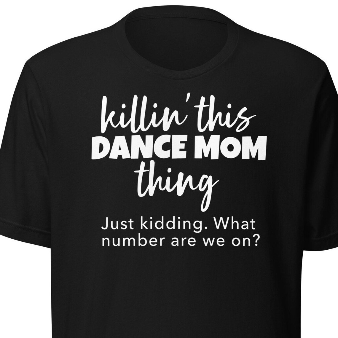 Dance mom shirt what number are we on shirt best dance mom etsy
