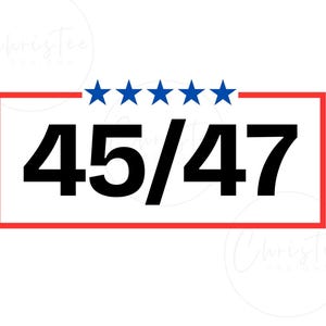 Trump Svg Trump Png 45/47 Inauguration Day Svg 45 47 Png Make America Great Again Svg PNG President Trump Svg American Png Trump 47 Shirt