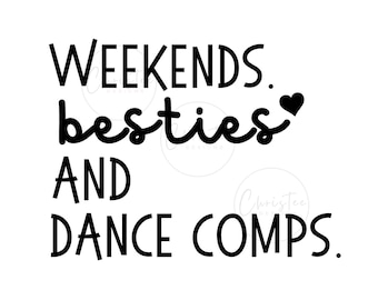 Weekends Besties And Dance Comps Svg Png Weekends Besties & Dance Comps, Dance Competition Svg, Dancer Svg, Dancer Png, Dance Mom Svg
