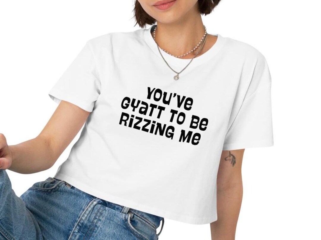Lord Rizzing Shrit You’ve Gyatt to Be Rizzing Me Shirt Rizz T-shirt You’ve Got to Be ...