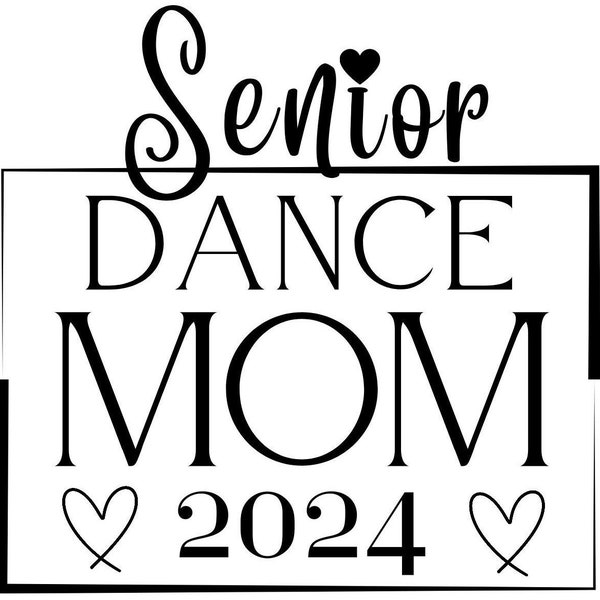 Senior Dance Mom 2024 SVG PNG Dance Mom Svg Png Senior Dancer 2024 Svg Png Senior Dance Mom Svg Shirt Senior Dancer Svg Png Dance Mom Tshirt