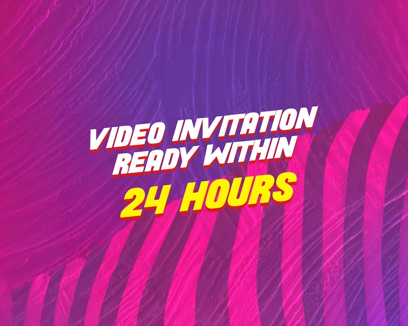 May include: A digital graphic with a vibrant purple and pink gradient background featuring diagonal textured stripes. The text in white and yellow reads: VIDEO INVITATION READY WITHIN 24 HOURS. The design uses bold, sans-serif typography throughout.