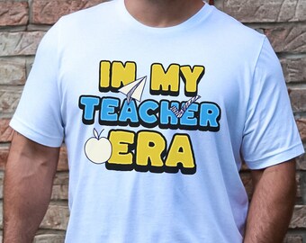men's teacher era shirt, in my teacher era for man, esl teacher shirt, mens's teacher era tshirt, my teacher era shirt, cool teacher club,