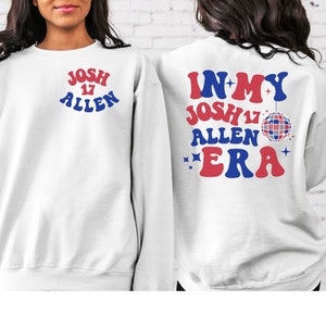 In my era sweatshirt, josh allen sweatshirt, bills fan sweatshirt, josh allen fan, football fan, allen sweatshirt, game day shirt, allen era