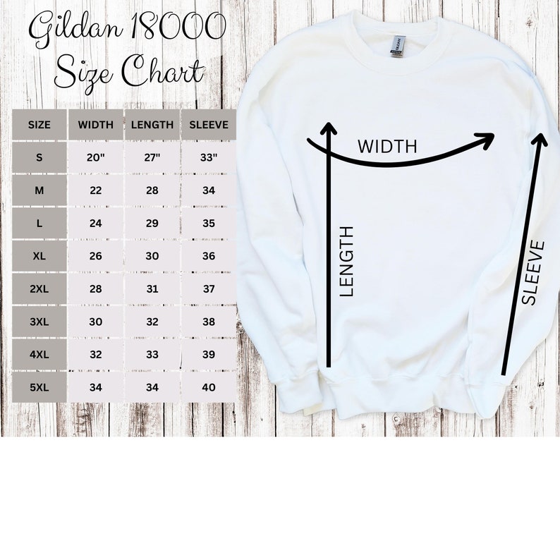 May include: A white Gildan 18000 sweatshirt with a size chart. The chart shows measurements for width, length, and sleeve length in inches for sizes S through 5XL. Arrows indicate where measurements are taken on the sweatshirt.