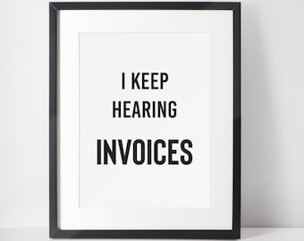 Funny office decor, Funny wall art, Work Poster, Office Decor Print, i keep hearing invoices