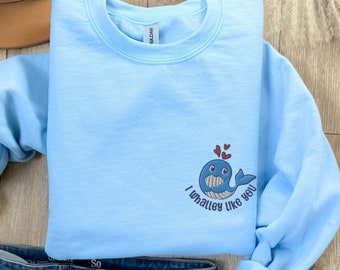 Embroidered Whale Valentine Sweatshirt, Funny Pun Whale Sweater, Cute Valentines Day Crewneck Pullover, Embroidered Orca Ocean Lover Gift