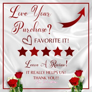 May include: A white background with a red arrow pointing up. The text "Love Your Purchase?" is written in red cursive. Below the text is a red heart and five red stars. The text "FAVORITE IT!" is written in red. Below the stars is the text "Leave A Review!" in red cursive. Below that is the text "IT REALLY HELPS US!" in red. Below that is the text "THANK YOU!!" in red. Below that is the text "Boss Girls Farmhouse" in red. Below that is the text "Where your house feels like home" in red.
