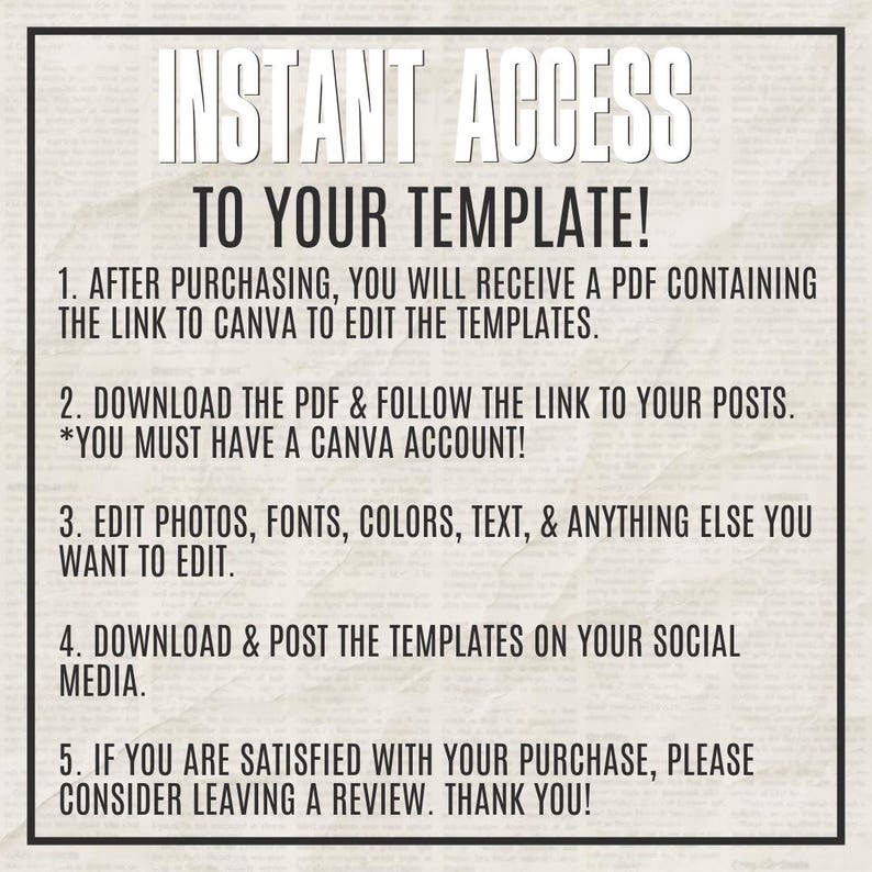 以下が含まれることがあります： 「INSTANT ACCESS TO YOUR TEMPLATE!」のテキストと、Canvaを使用してテンプレートにアクセスして編集するための手順が記載されたベージュ色のグラフィック。手順には、PDFのダウンロード、写真、フォント、色の編集、ソーシャルメディアへの投稿が含まれます。