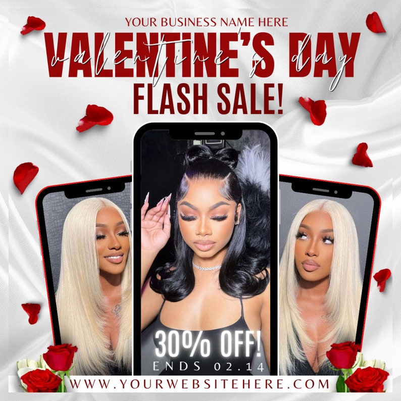 May include: Valentine's Day flash sale ad with three women wearing different hairstyles. The ad features a 30% off discount and the text "ENDS 02.14". The ad also includes the website address "WWW.YOURWEBSITEHERE.COM".