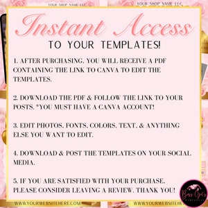 May include: A pink and gold graphic with the text "Instant Access to Your Templates!" and instructions for downloading and editing templates. The image includes the shop name and website address.