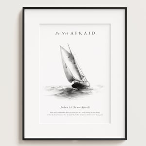 Könnte beinhalten: Schwarz-weiß-Illustration eines Segelboots auf dem Wasser mit dem Text "Be Not AFRAID" und der Schrift "Josua 1,9 (Fürchte dich nicht)". Die Schrift lautet: "Habe ich dir nicht geboten? Sei stark und mutig; fürchte dich nicht und erschrick nicht; denn der Herr, dein Gott, ist mit dir, wohin du auch gehst."