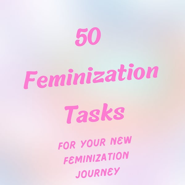 50 Feminization Tasks for a New Sissy